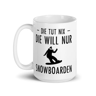 Die Tut Nix Die Will Nur Snowboarden - Tasse snowboarden