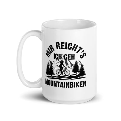 Mir Reicht'S Ich Geh Mountainbiken - Tasse mountainbike