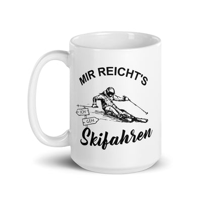 Mir Reichts Ich Geh Skifahren - Tasse ski