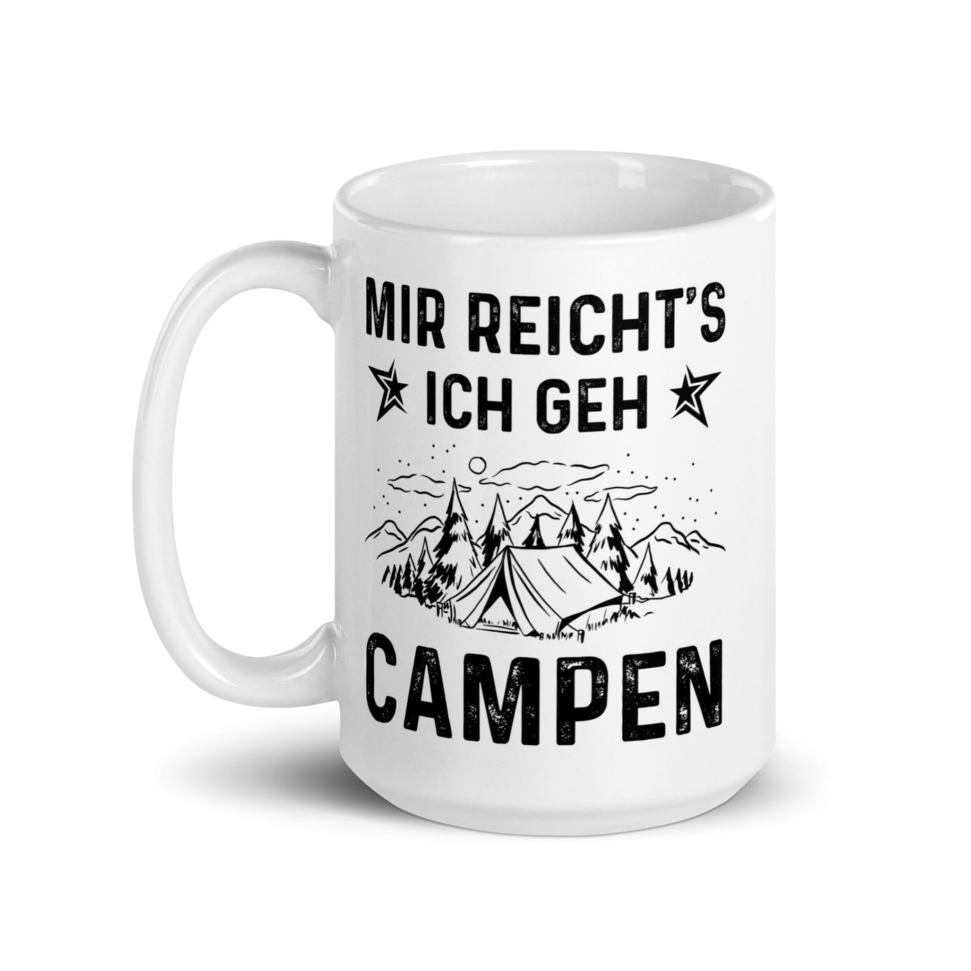Mir Reicht'S Ich Gen Campen - Tasse camping