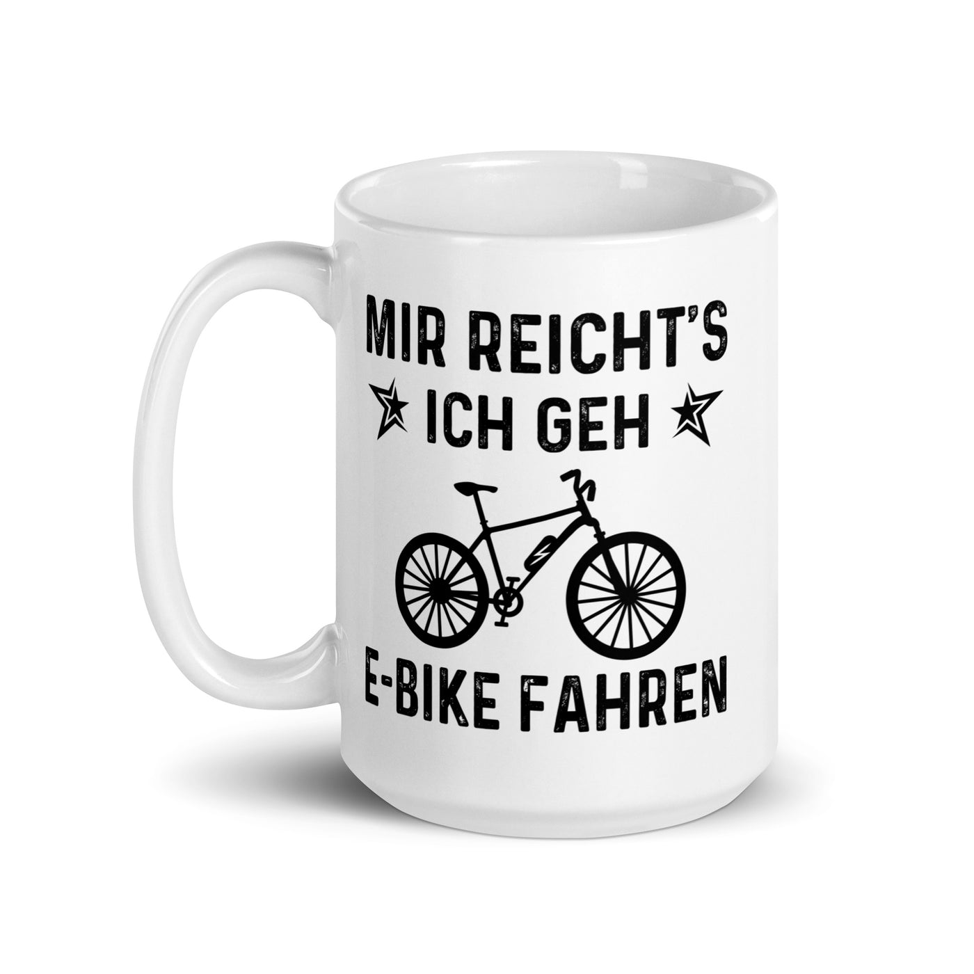 Mir Reicht'S Ich Gen E-Bike Fahren - Tasse e-bike