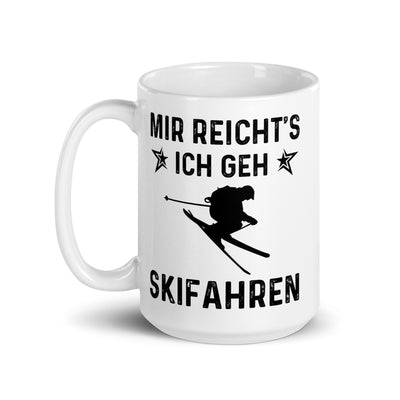 Mir Reicht'S Ich Gen Skifahren - Tasse ski