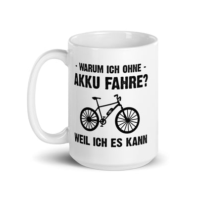 Warum Ich Ohne Akku Fahre Weil Ich Es Kann - Tasse e-bike
