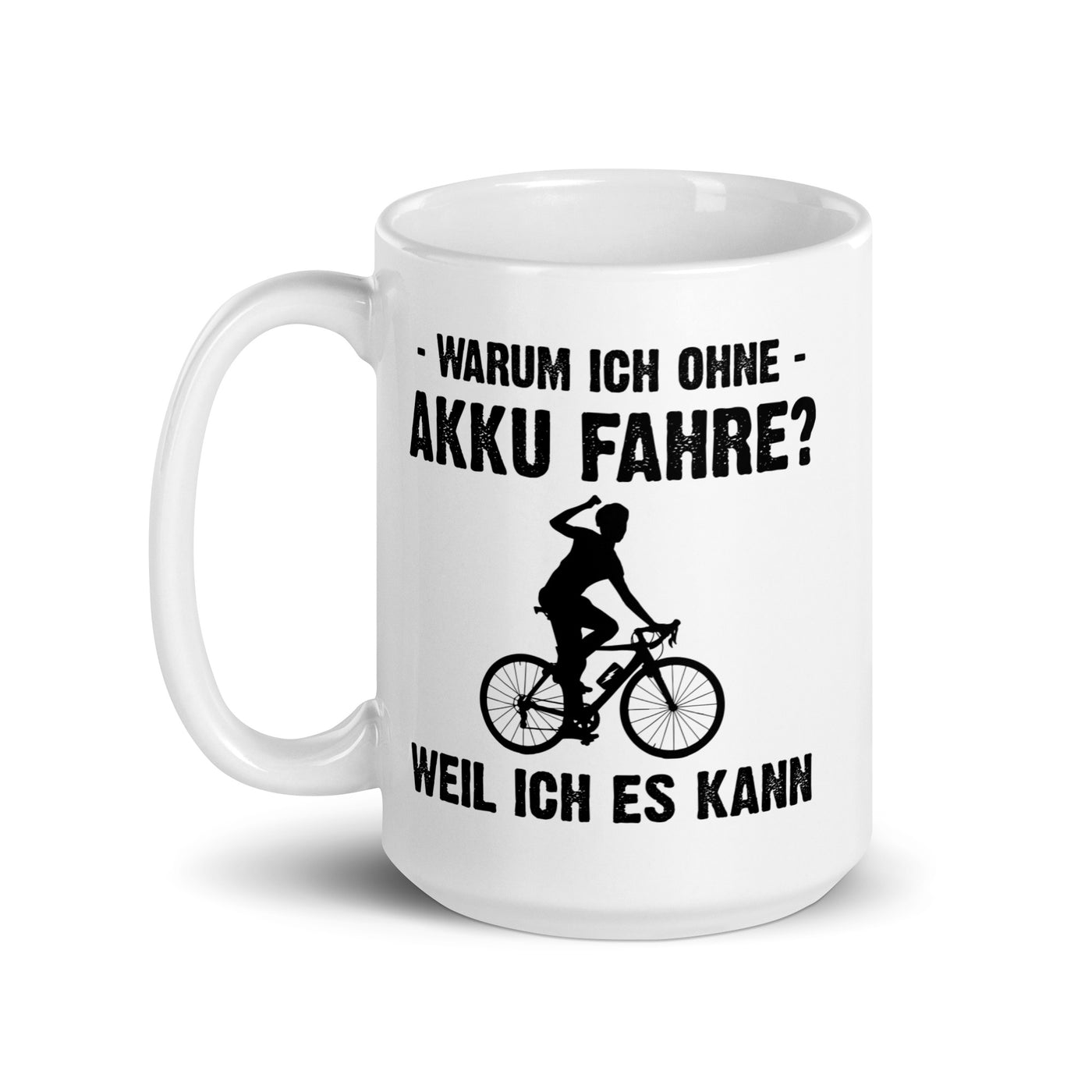 Warum Ich Ohne Akku Fahre Weil Ich Es Kann 1 - Tasse e-bike