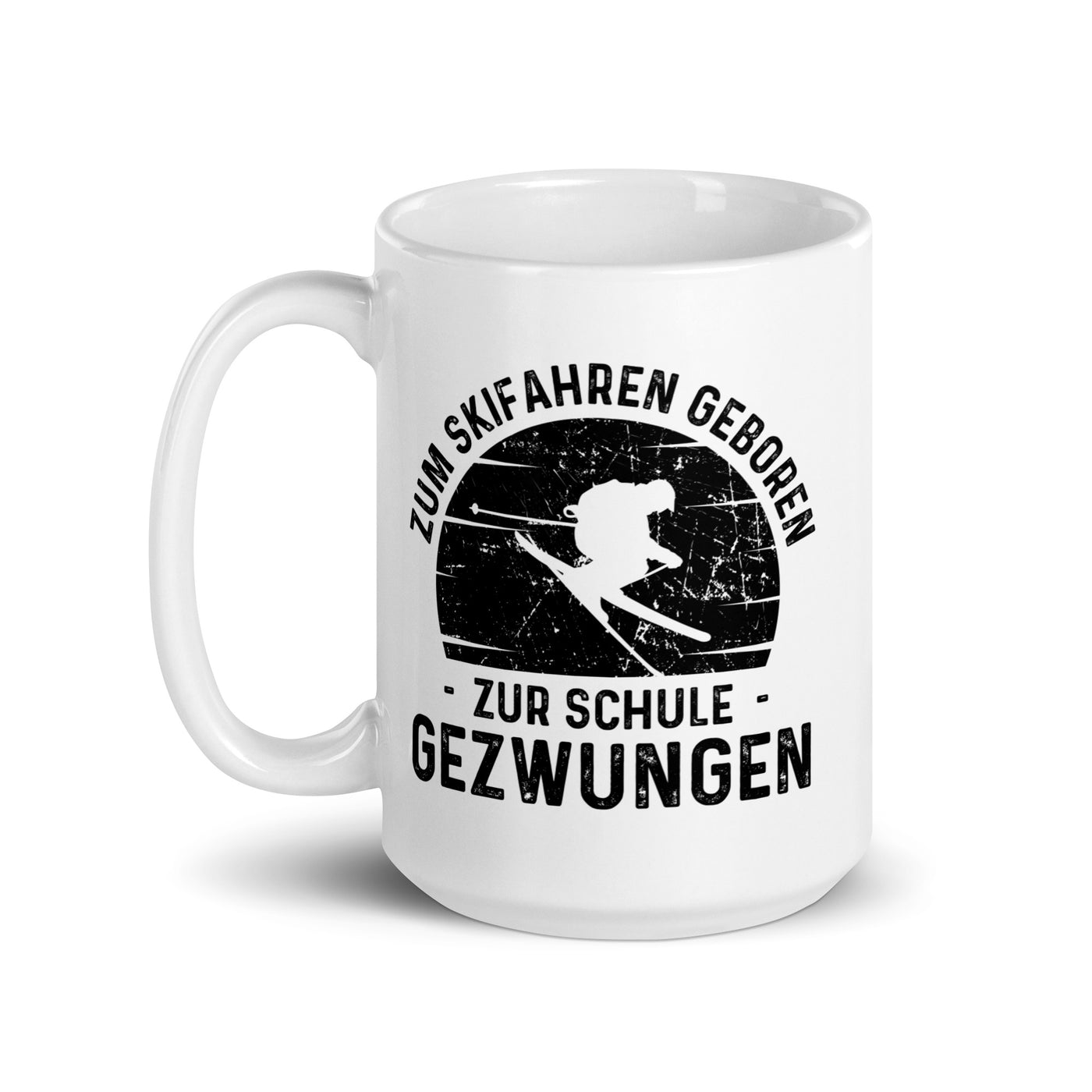 Zum Skifahren Geboren Zur Schule Gezwungen - Tasse ski