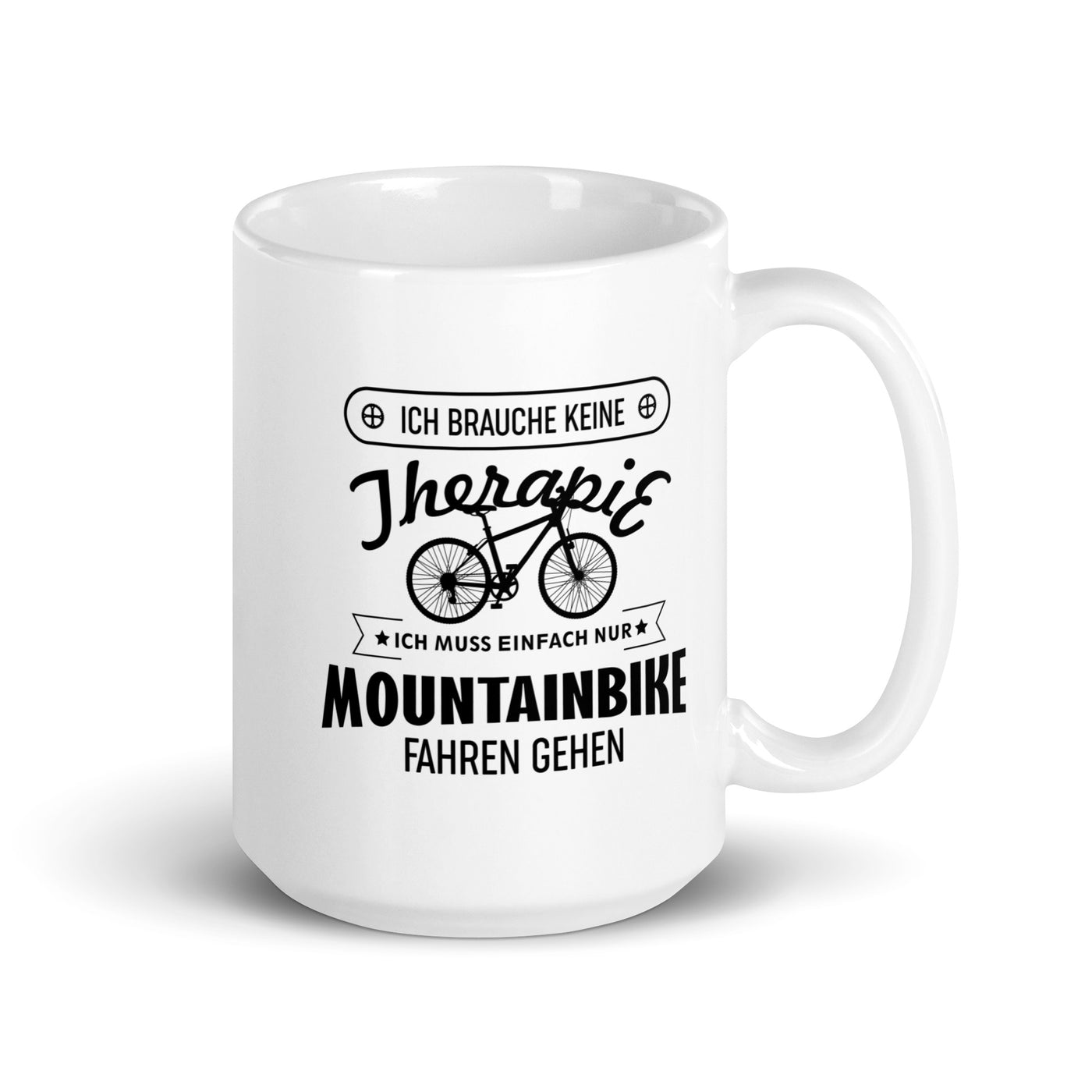 Brauche Keine Therapie - Muss Nur Mountainbike Fahren - Tasse mountainbike 15oz