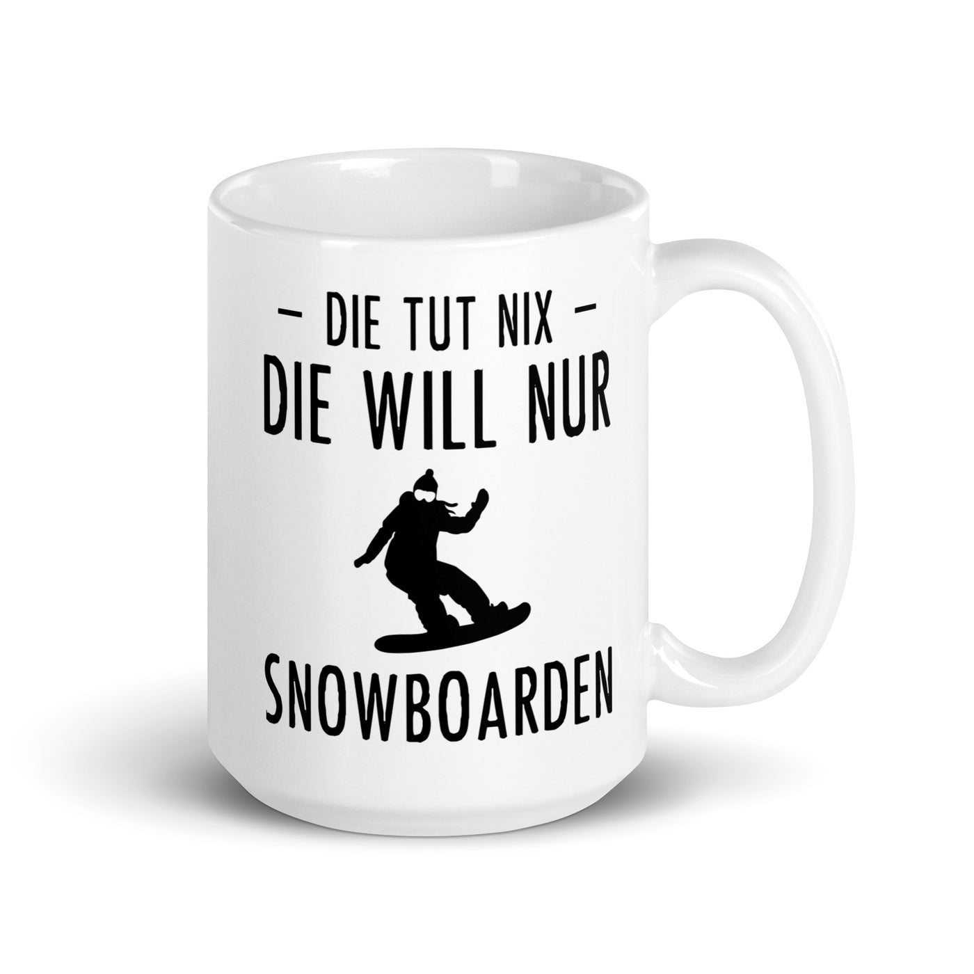 Die Tut Nix Die Will Nur Snowboarden - Tasse snowboarden 15oz