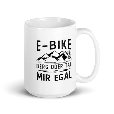 E-Bike - Berg Oder Tal Ist Mir Egal - Tasse e-bike 15oz