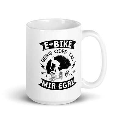 E-Bike - Berg Oder Tal, Mir Egal - Tasse e-bike 15oz