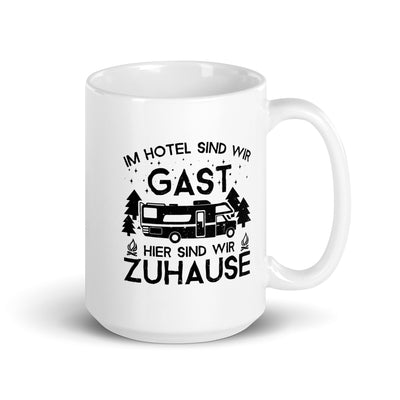 Im Hotel Zu Gast - Hier Zuhause - Tasse camping 15oz