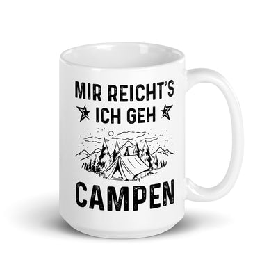 Mir Reicht'S Ich Gen Campen - Tasse camping 15oz