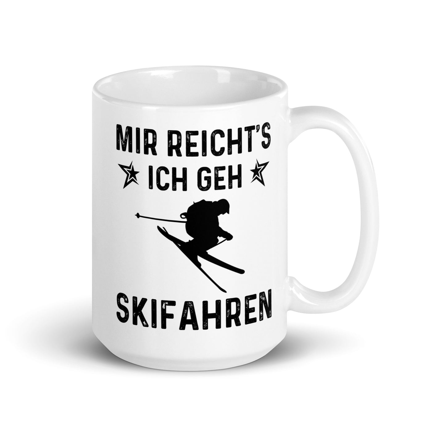 Mir Reicht'S Ich Gen Skifahren - Tasse ski 15oz