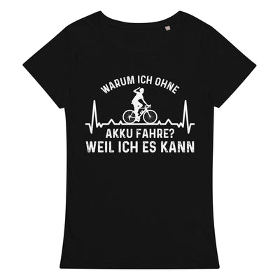 Warum Ich Ohne Akku Fahre Weil Ich Es Kann 3 - Damen Premium Organic T-Shirt e-bike Deep black