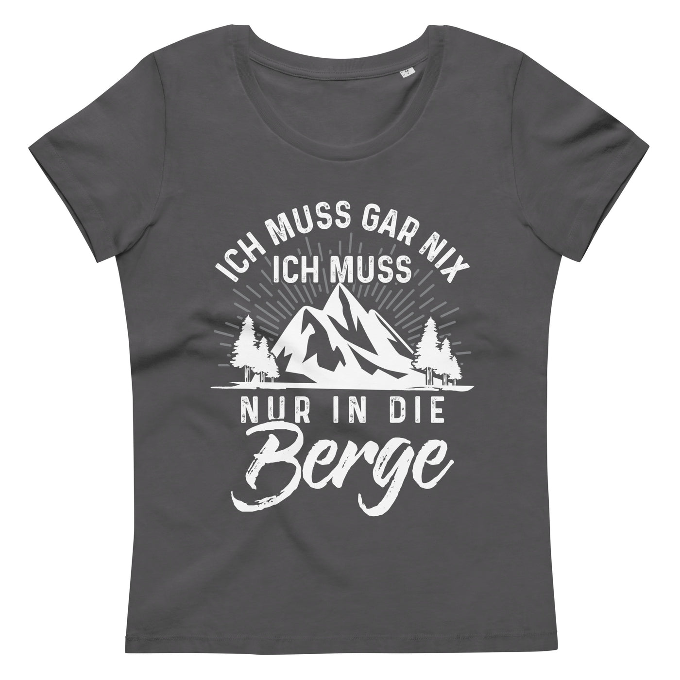 Ich Muss Nur In Die Berge - Damen Premium Organic T-Shirt berge wandern Anthracite