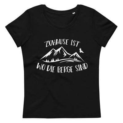 Zuhause Ist Wo Die Berge Sind - Damen Premium Organic T-Shirt berge Black