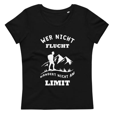 Wer Nicht Flucht Wandert Nicht Am Limit - Damen Premium Organic T-Shirt berge Black