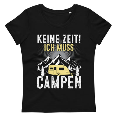 Keine Zeit ich muss Campen - Damen Premium Organic T-Shirt camping xxx yyy zzz 2XL