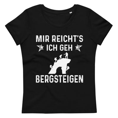 Mir Reicht's Ich Gen Bergsteigen - Damen Premium Organic T-Shirt klettern xxx yyy zzz