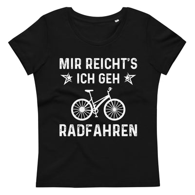 Mir Reicht's Ich Gen Radfahren - Damen Premium Organic T-Shirt fahrrad xxx yyy zzz 2XL