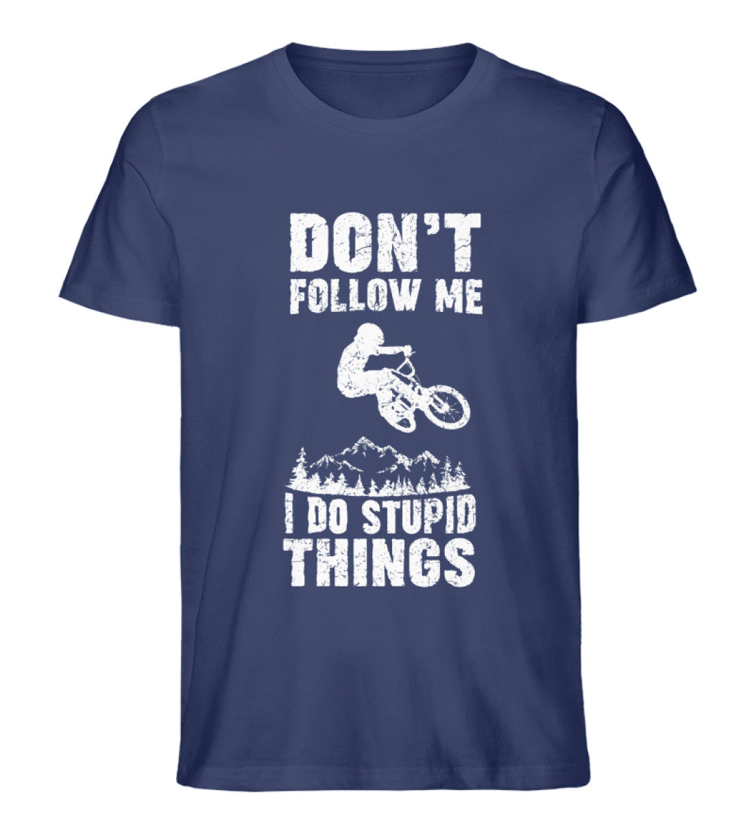 Don't follow me i do stupid things - Herren Organic T-Shirt mountainbike Navyblau