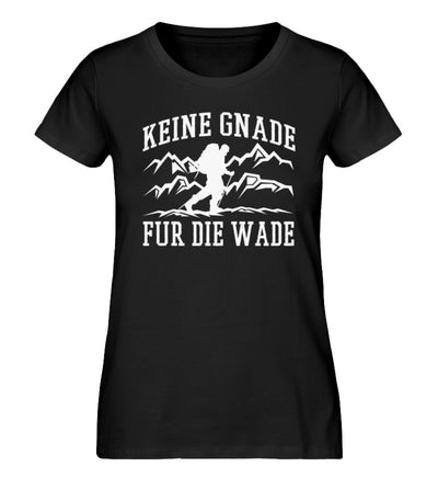 Keine Gnade, für die Wade - Damen Organic T-Shirt wandern Schwarz