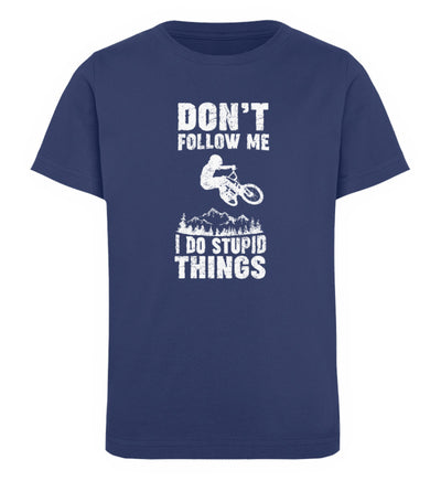 Don't follow me i do stupid things - Kinder Premium Organic T-Shirt mountainbike Navyblau