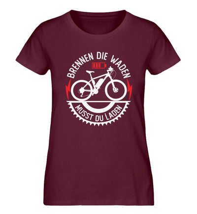 Brennen die Waden musst du laden - Damen Premium Organic T-Shirt e-bike Weinrot