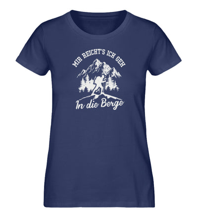 Mir reichts ich geh in die Berge - Damen Organic T-Shirt' berge wandern Navyblau