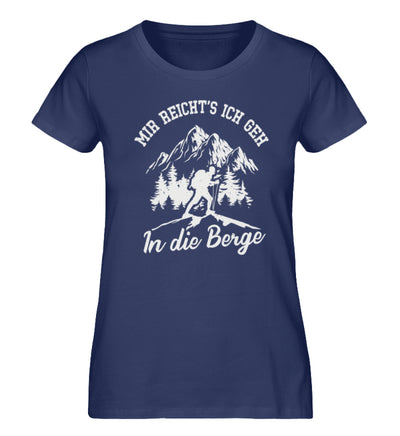 Mir reichts ich geh in die Berge - Damen Premium Organic T-Shirt berge wandern Navyblau