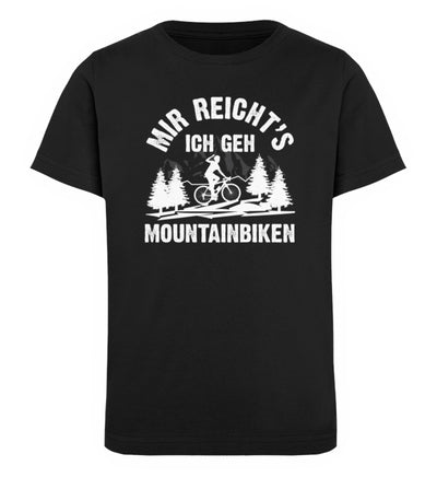 Mir reicht's ich geh mountainbiken - Kinder Premium Organic T-Shirt mountainbike Schwarz