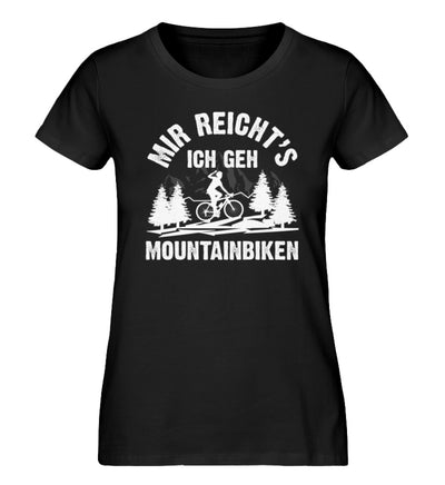 Mir reicht's ich geh mountainbiken - Damen Premium Organic T-Shirt mountainbike Schwarz
