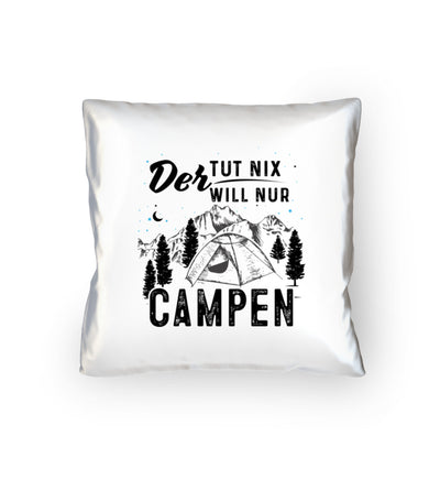 Der will nur campen - Kissen (40x40cm) camping mountainbike Default Title