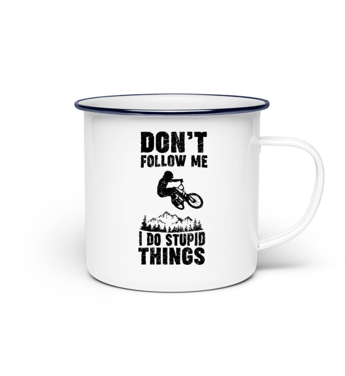 Don't follow me i do stupid things - Emaille Tasse mountainbike