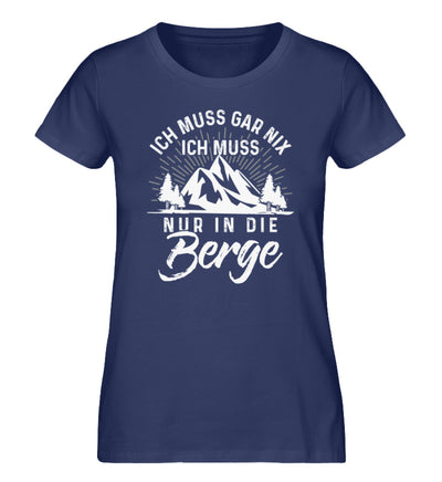Ich muss nur in die Berge - Damen Organic T-Shirt' berge wandern Navyblau