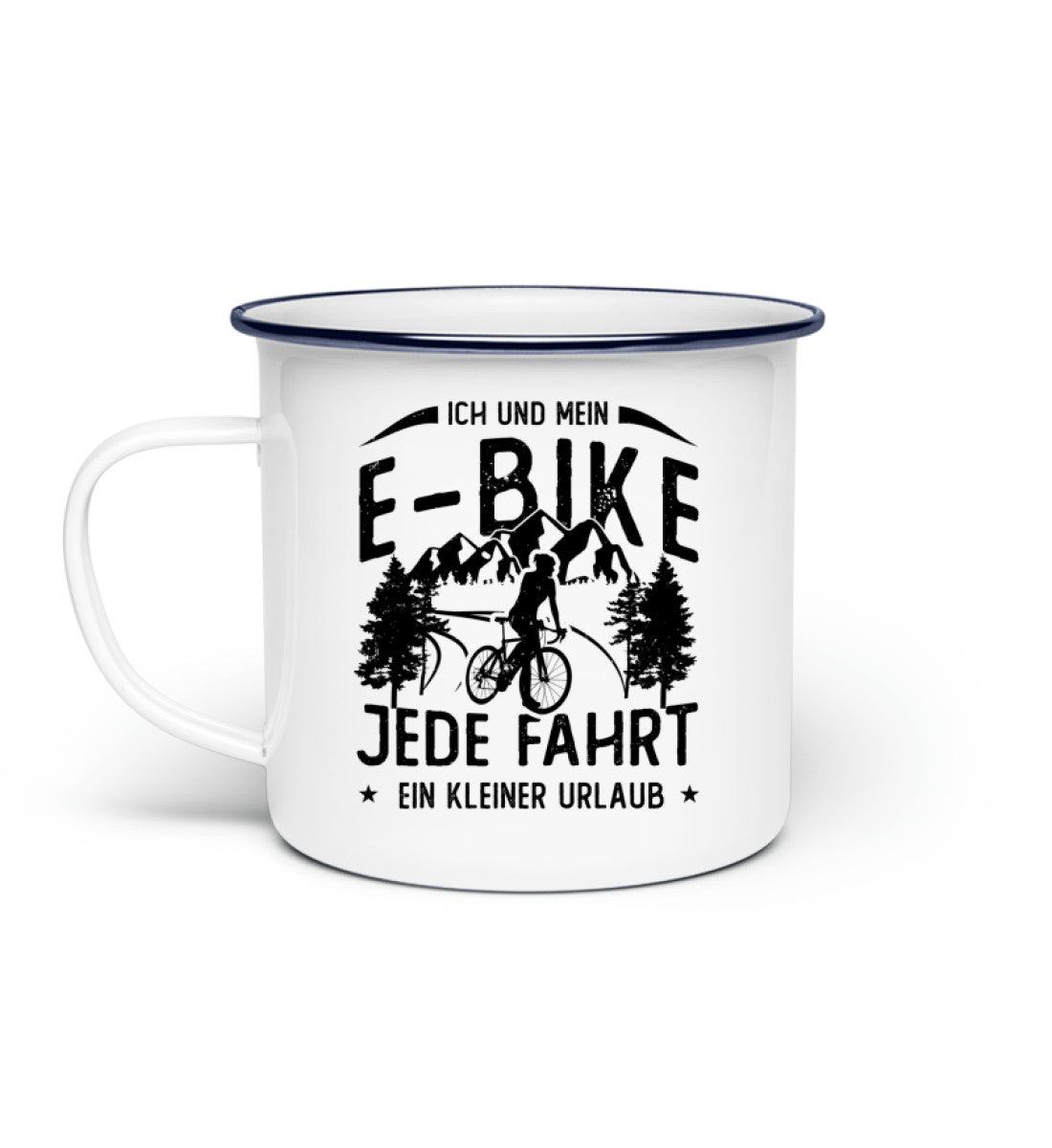 Ich & mein E-Bike, Jede Fahrt ein Urlaub ein Urlaub - Emaille Tasse e-bike Default Title