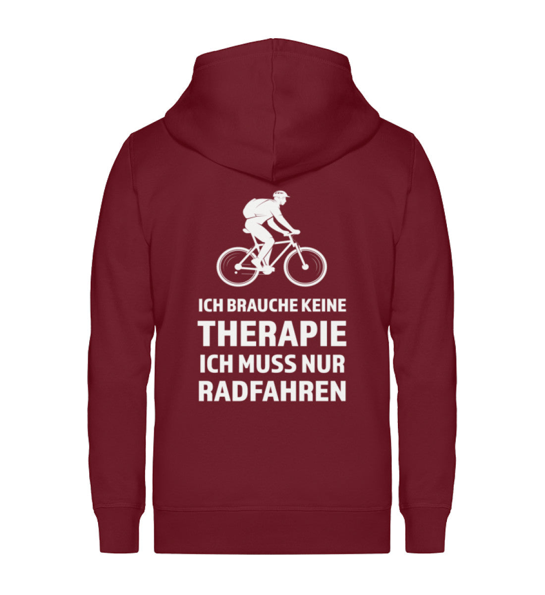 Therapie Ich muss nur Radfahren - Unisex Premium Organic Sweatjacke fahrrad Weinrot