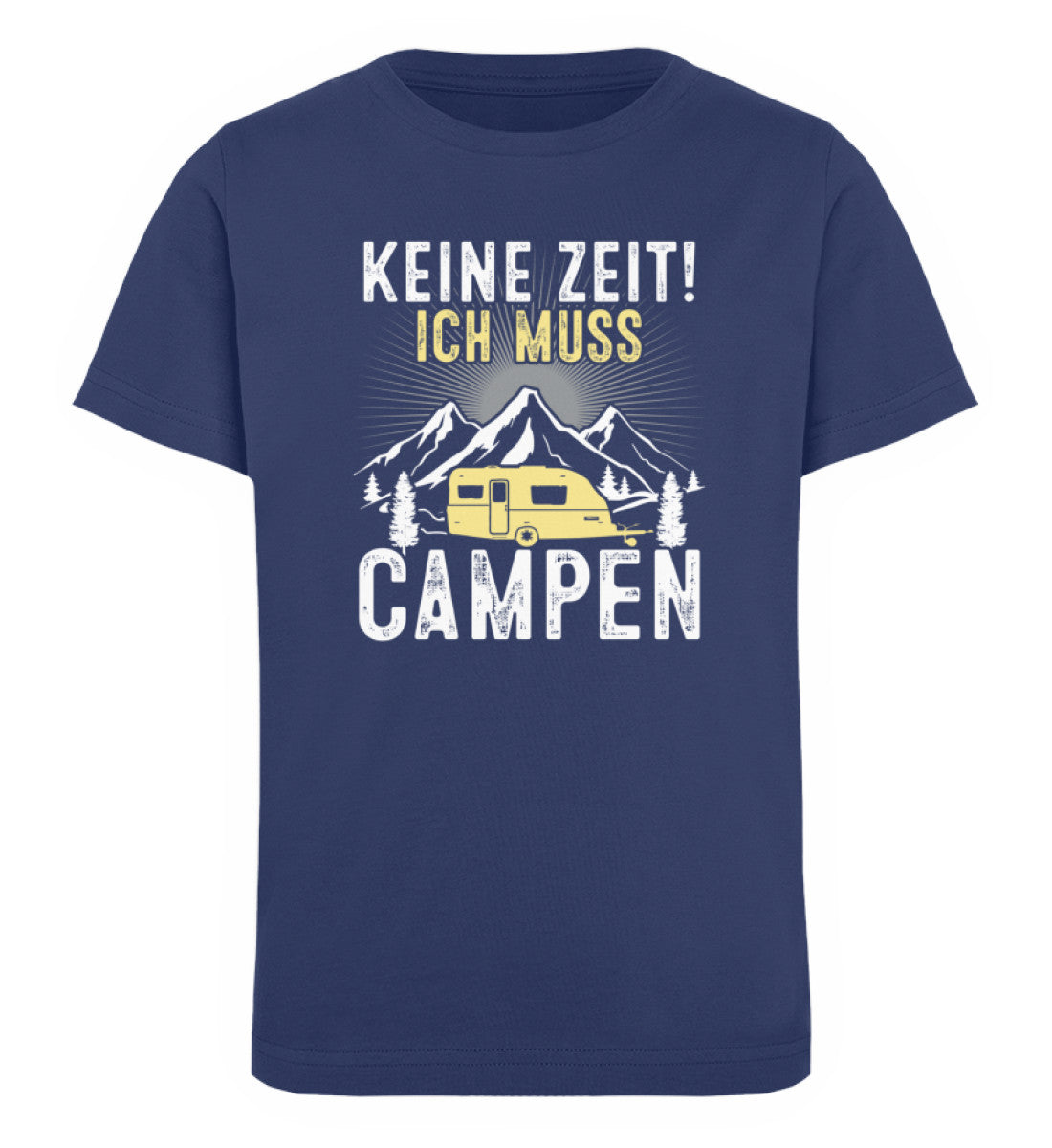 Keine Zeit ich muss Campen - Kinder Premium Organic T-Shirt camping Navyblau