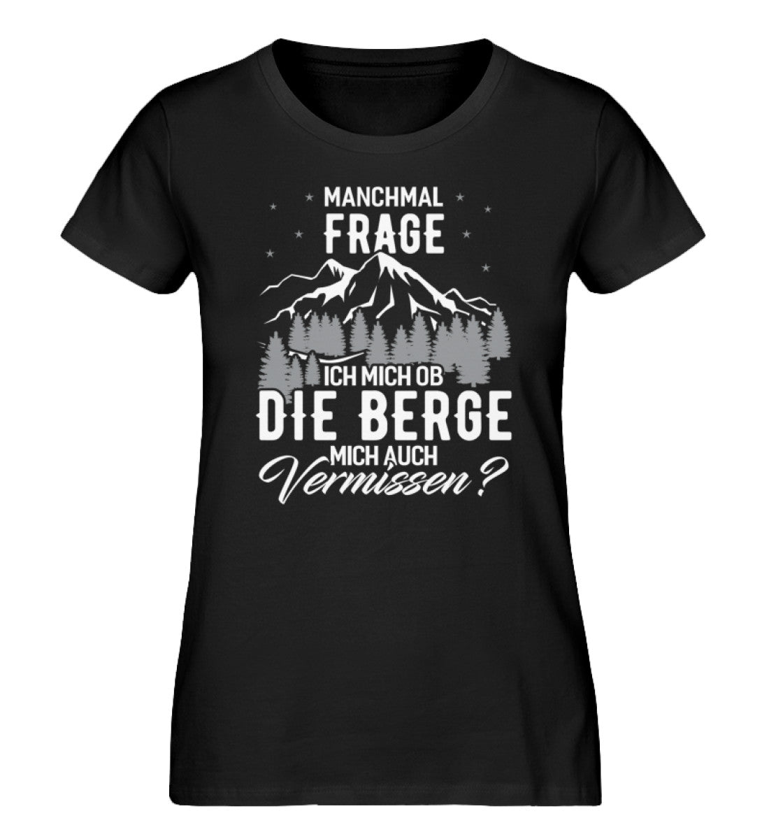 Ob die Berge mich auch vermissen - Damen Organic T-Shirt berge wandern Schwarz