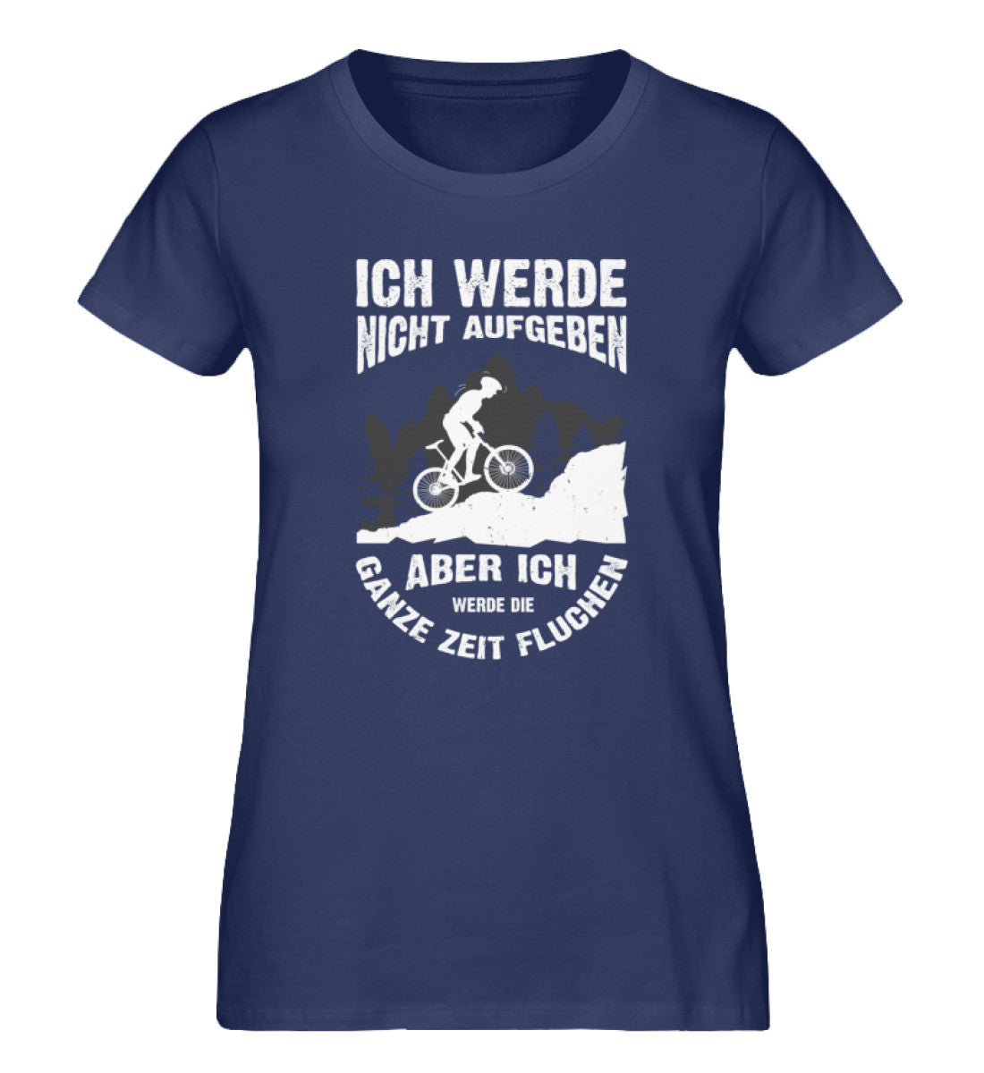 Nicht aufgeben, aber fluchen - Mountainbike - Damen Premium Organic T-Shirt mountainbike Navyblau