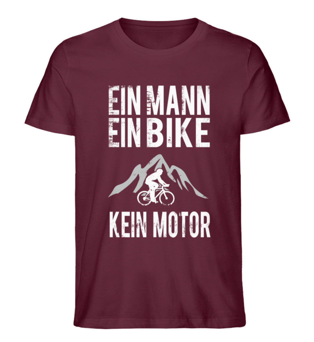 Ein Mann - Ein Bike - Kein Motor - Herren Premium Organic T-Shirt fahrrad mountainbike Weinrot