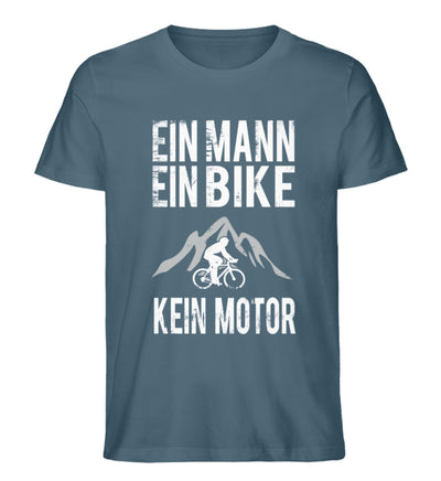 Ein Mann - Ein Bike - Kein Motor - Herren Premium Organic T-Shirt fahrrad mountainbike Stargazer