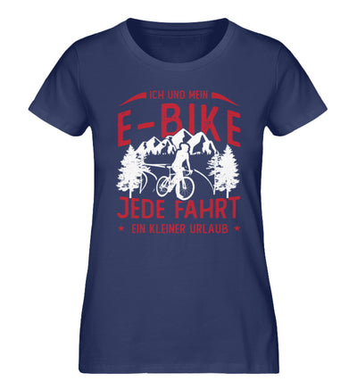 Ich & mein E-Bike, Jede Fahrt ein Urlaub ein Urlaub - Damen Organic T-Shirt e-bike Navyblau
