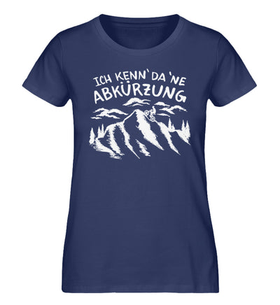 Ich Kenn' da 'ne Abkürzung - Damen Organic T-Shirt mountainbike Navyblau