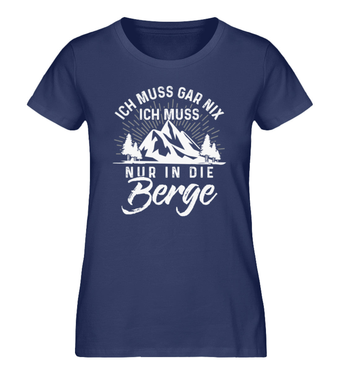 Ich muss nur in die Berge - Damen Premium Organic T-Shirt berge wandern Navyblau