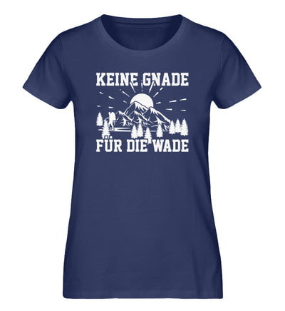 Keine Gnade für die Wade - Damen Organic T-Shirt wandern Navyblau