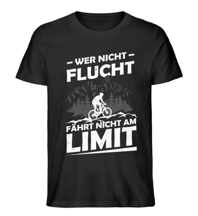 Wer nicht flucht fährt nicht am Limit - Herren Organic T-Shirt fahrrad mountainbike Schwarz