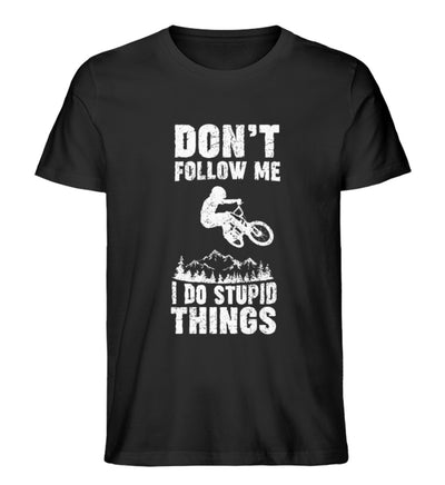 Don't follow me i do stupid things - Herren Premium Organic T-Shirt mountainbike Schwarz