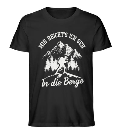 Mir reichts ich geh in die Berge - Herren Premium Organic T-Shirt-BERGLUST