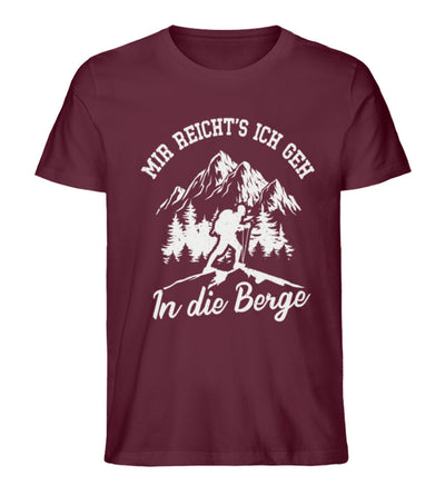 Mir reichts ich geh in die Berge - Herren Premium Organic T-Shirt berge wandern Weinrot