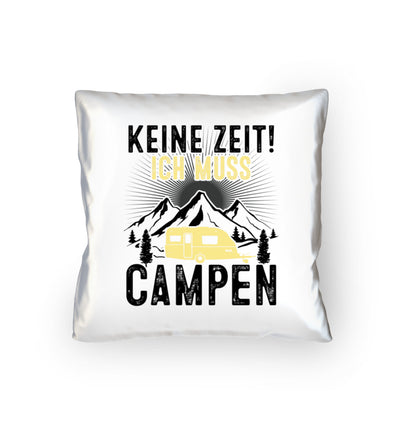 Keine Zeit ich muss Campen - Kissen (40x40cm) camping mountainbike Default Title